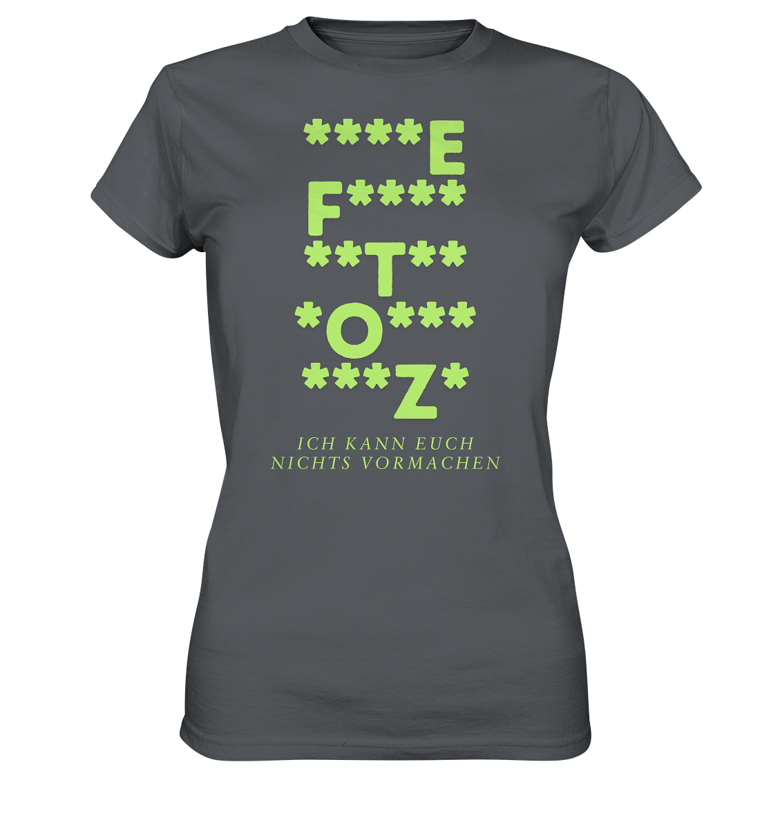 Ich kann euch nichts vormachen – F**** Edition - Ladies Premium Shirt