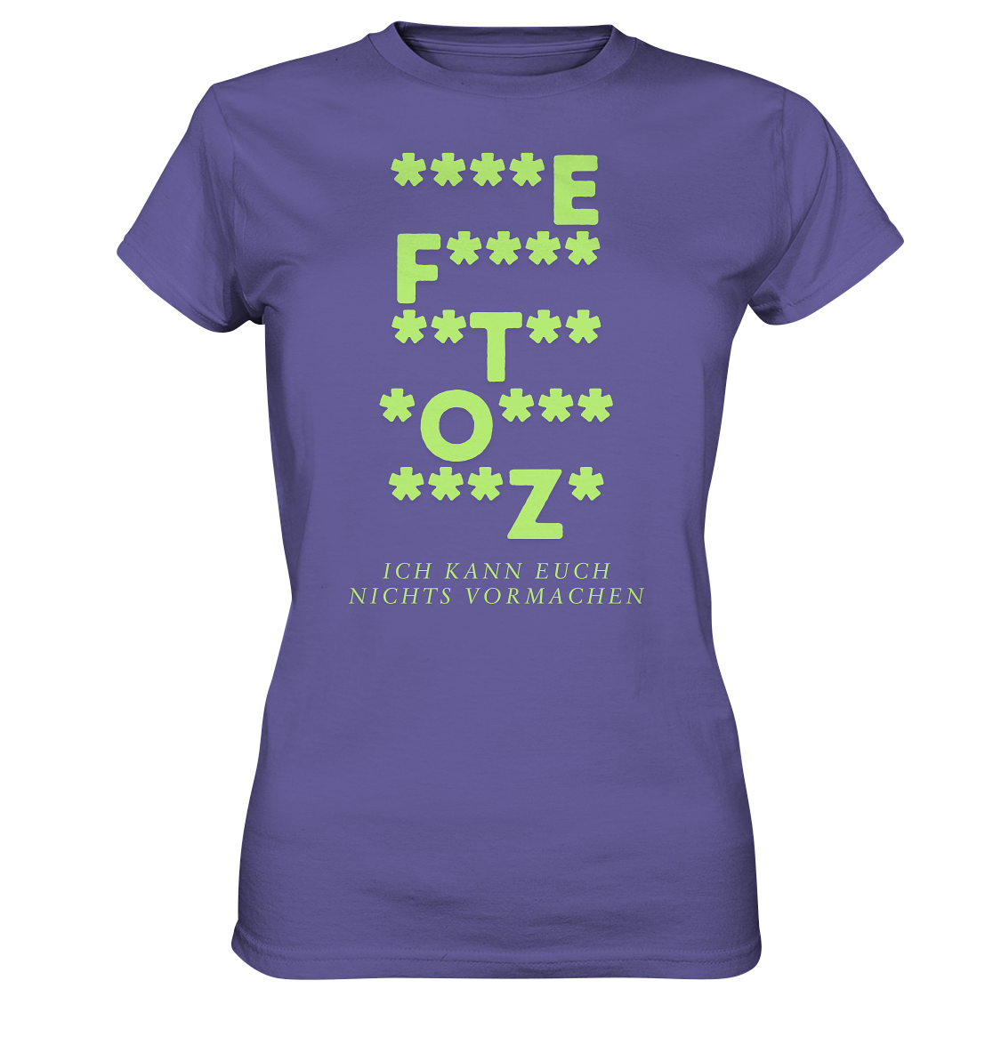 Ich kann euch nichts vormachen – F**** Edition - Ladies Premium Shirt