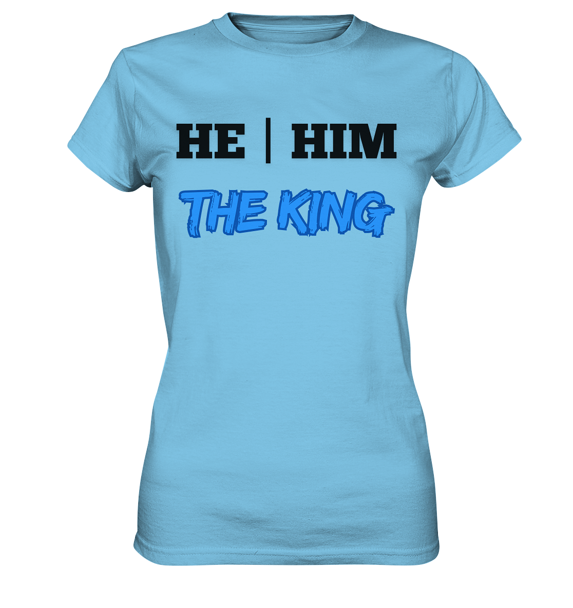 he / him – THE KING - Ladies Premium Shirt