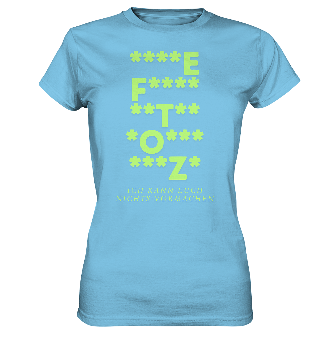 Ich kann euch nichts vormachen – F**** Edition - Ladies Premium Shirt