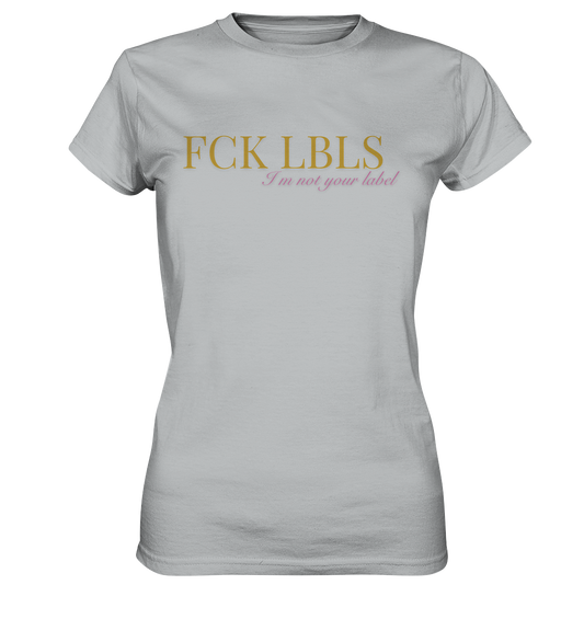 FCK LBLS – I'm not your label - Ladies Premium Shirt