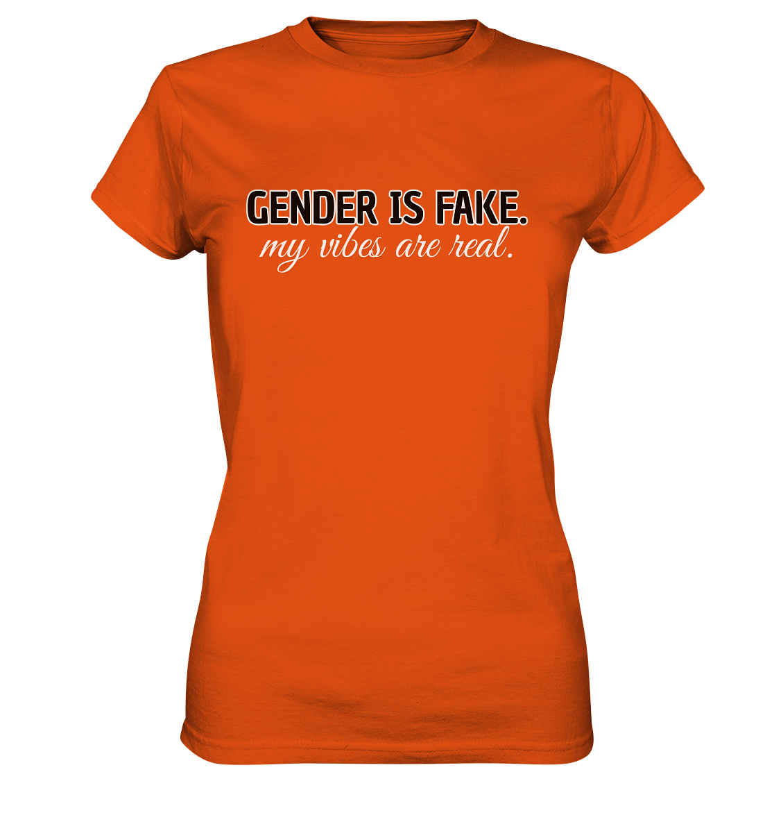 Gender is fake – My vibes are real. - Ladies Premium Shirt