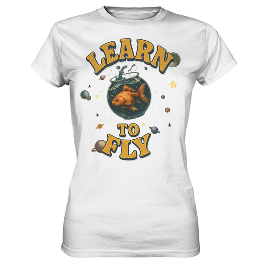 Learn to Fly – Goldfisch im Weltall - Ladies Premium Shirt