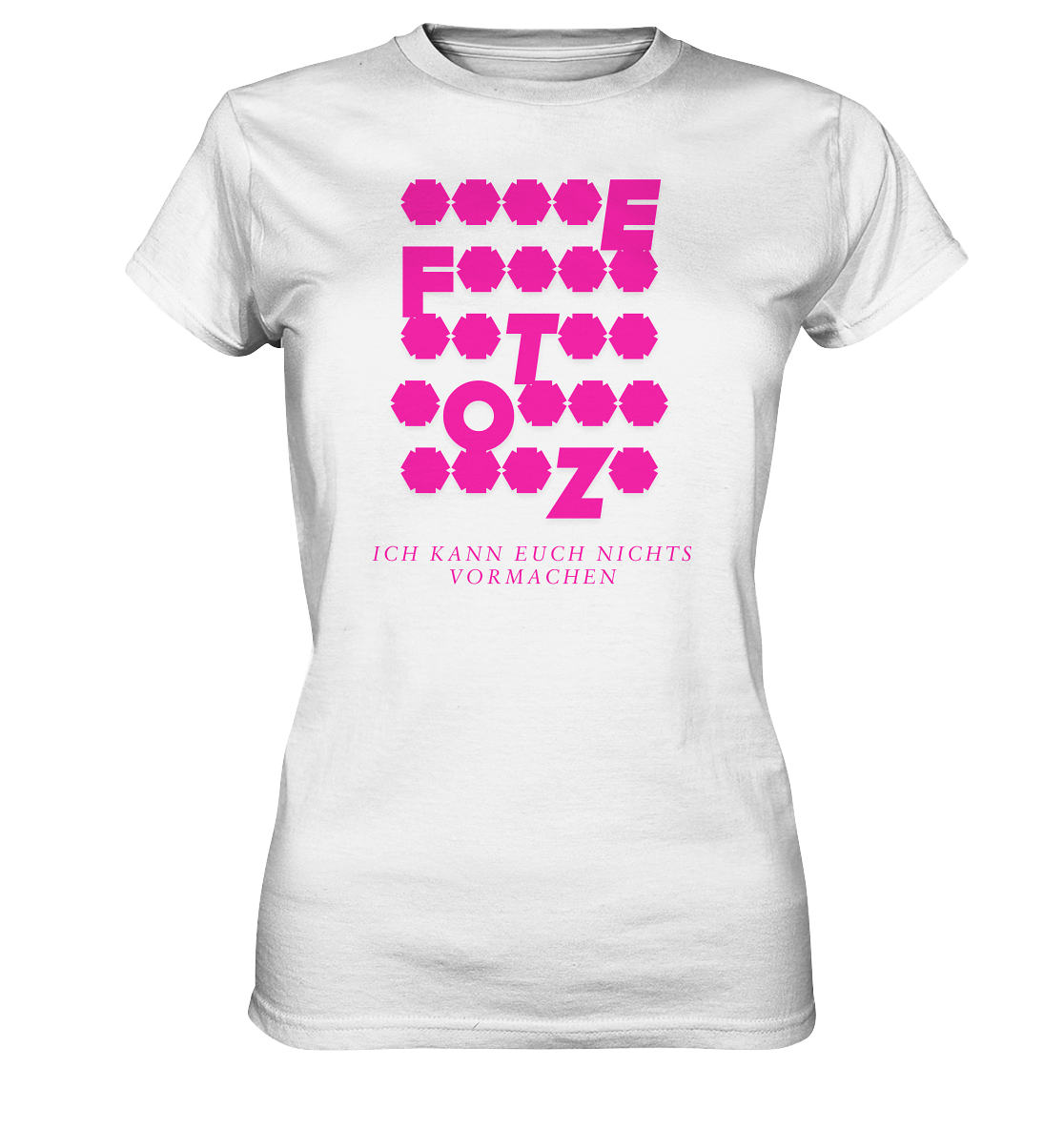 Ich kann euch nichts vormachen – **t** Edition - Ladies Premium Shirt