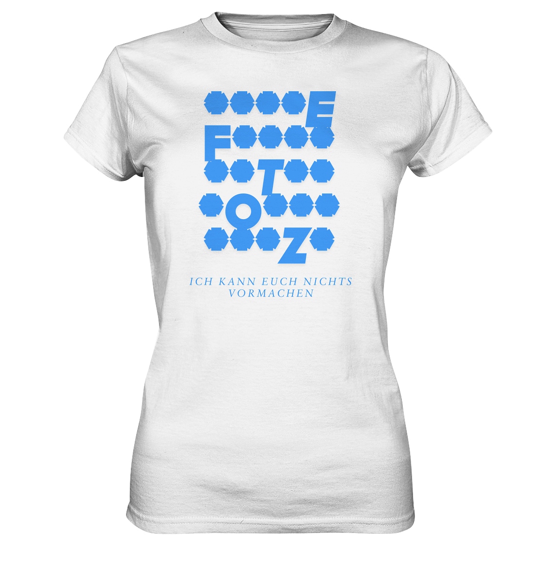 Ich kann euch nichts vormachen – *o*** Edition - Ladies Premium Shirt