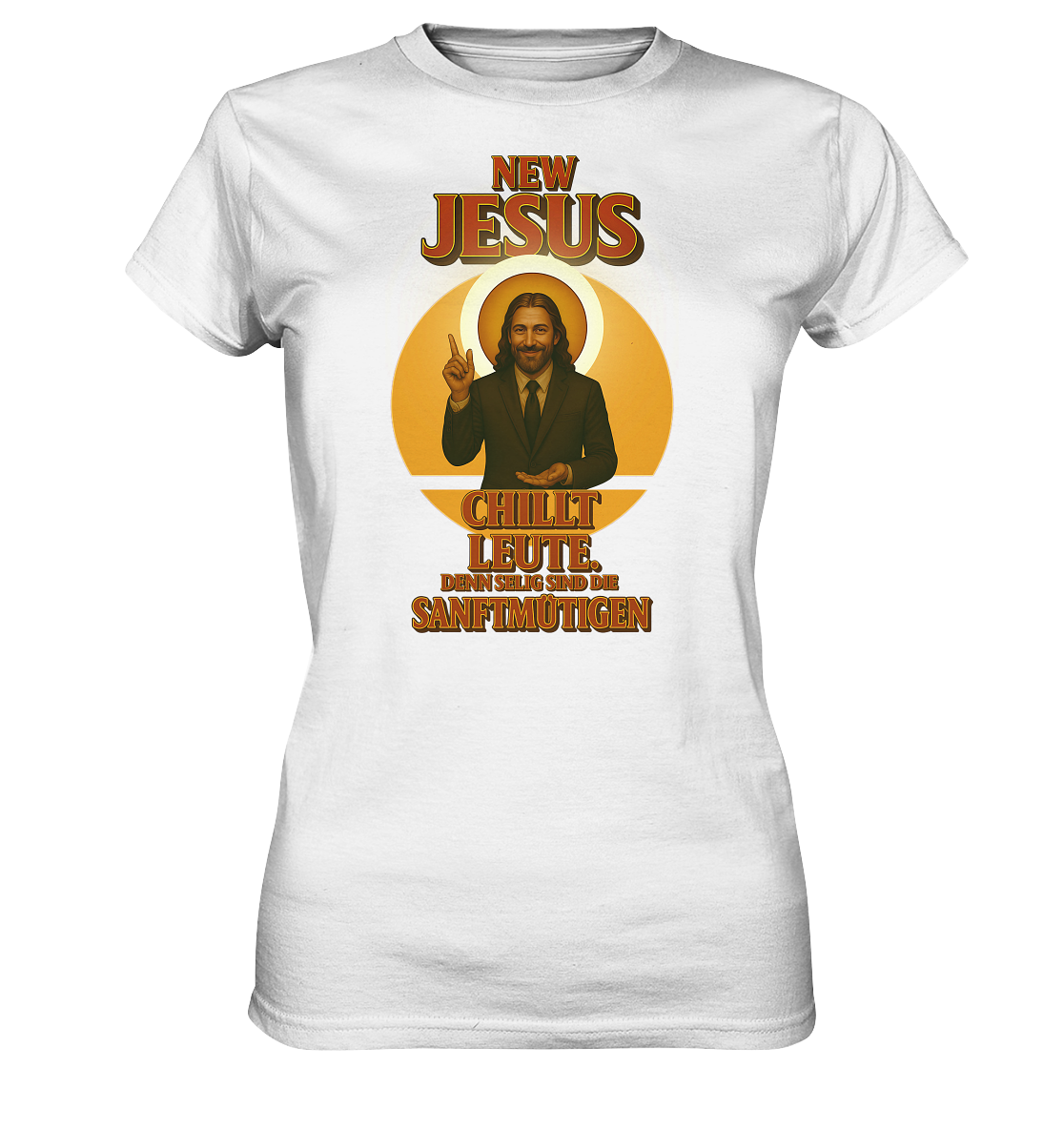 NEW JESUS – Chillt Leute. Denn selig sind die Sanftmütigen. - Ladies Premium Shirt
