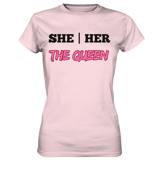 she / her – THE QUEEN - Ladies Premium Shirt
