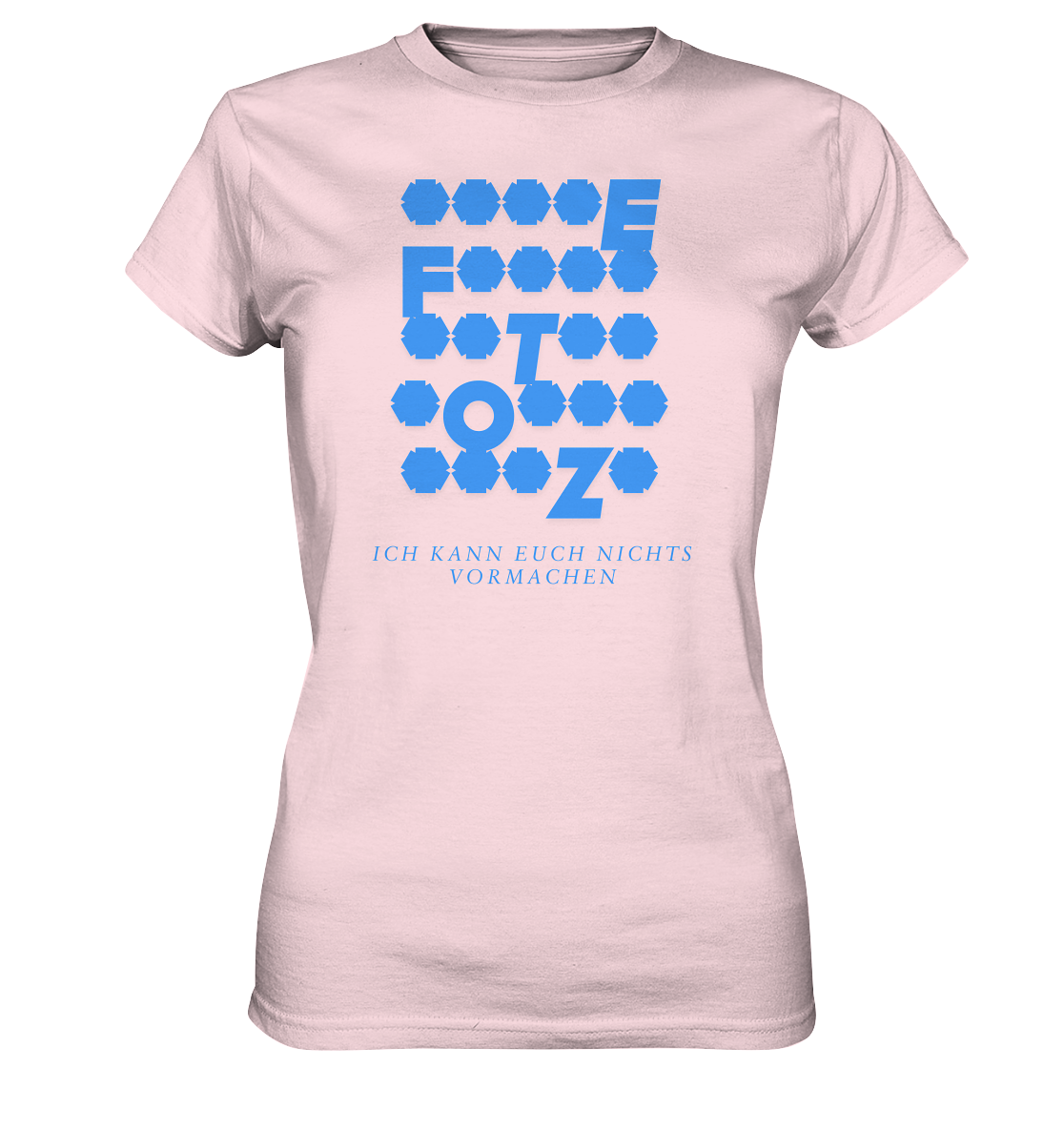 Ich kann euch nichts vormachen – *o*** Edition - Ladies Premium Shirt