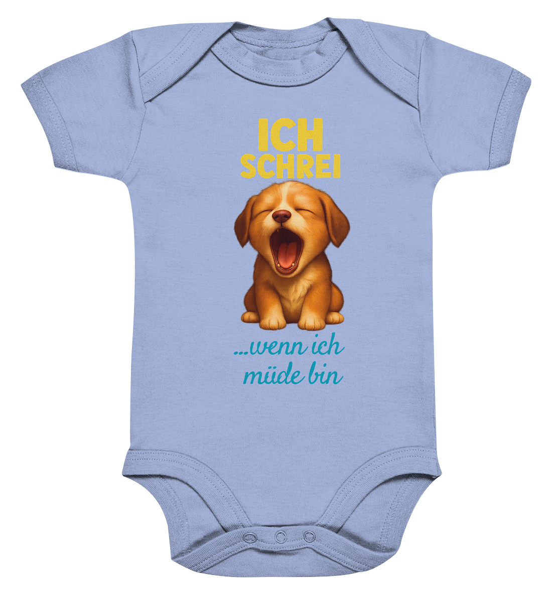 Ich schrei, wenn ich müde bin – Hündchen - Organic Baby Bodysuit