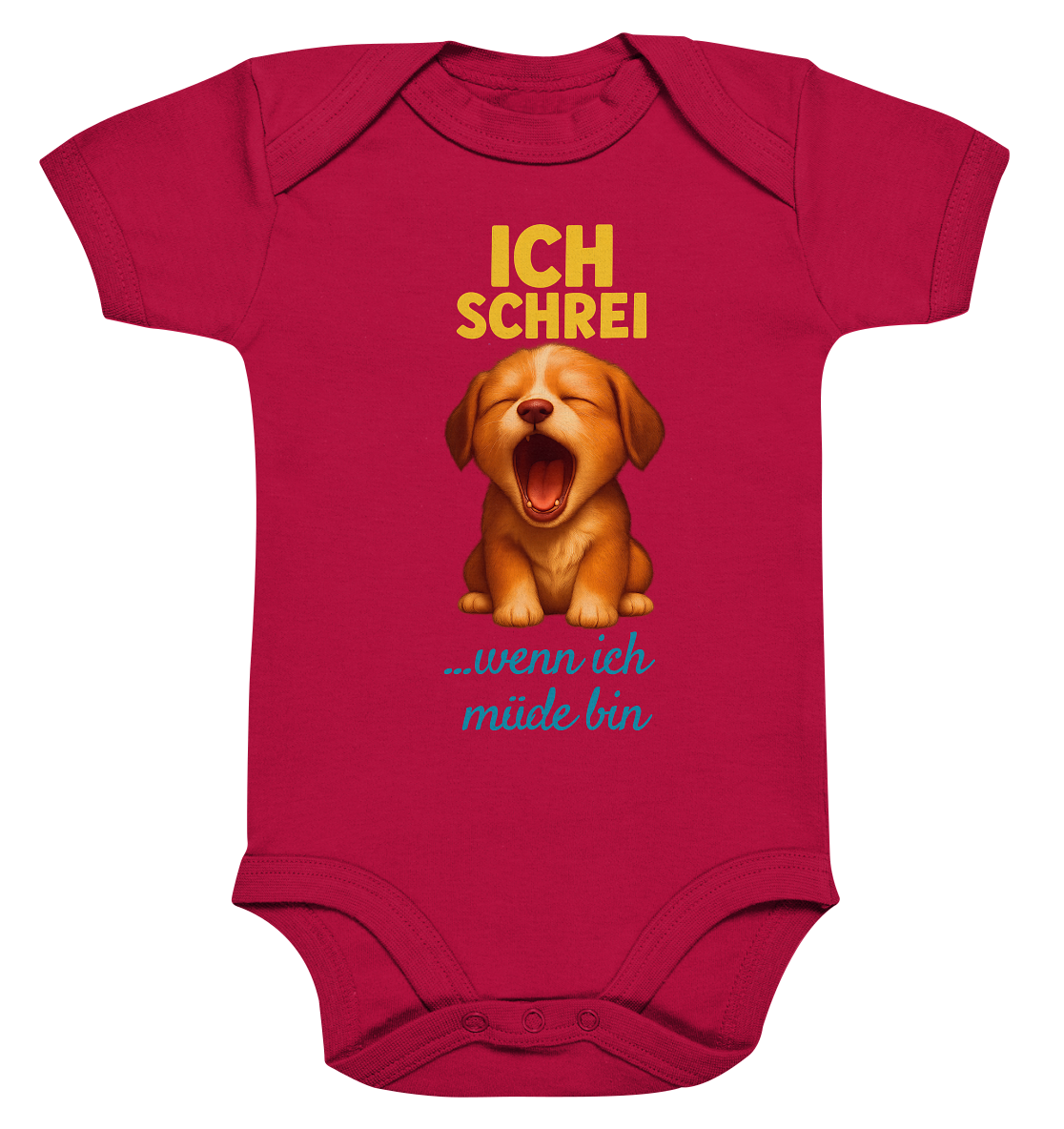 Ich schrei, wenn ich müde bin – Hündchen - Organic Baby Bodysuit