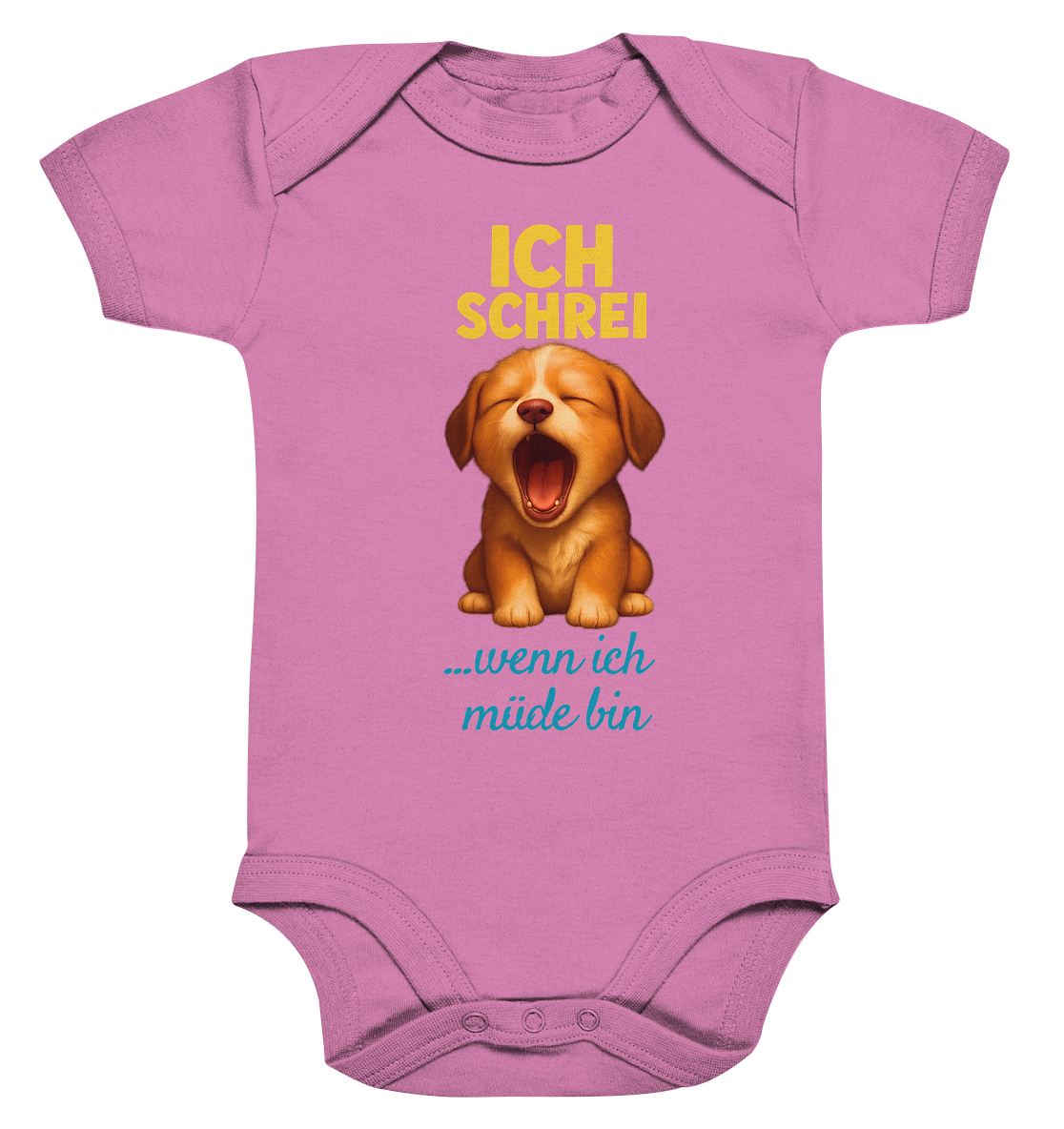 Ich schrei, wenn ich müde bin – Hündchen - Organic Baby Bodysuit