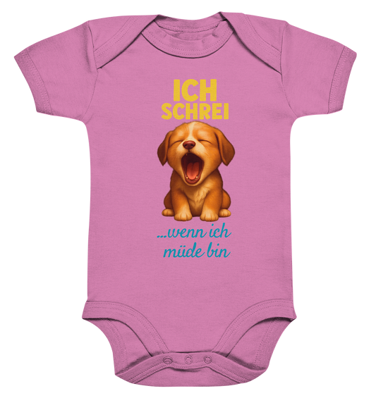 Ich schrei, wenn ich müde bin – Hündchen - Organic Baby Bodysuit