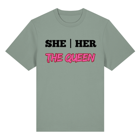she / her – THE QUEEN - Organic Heavy T-Shirt