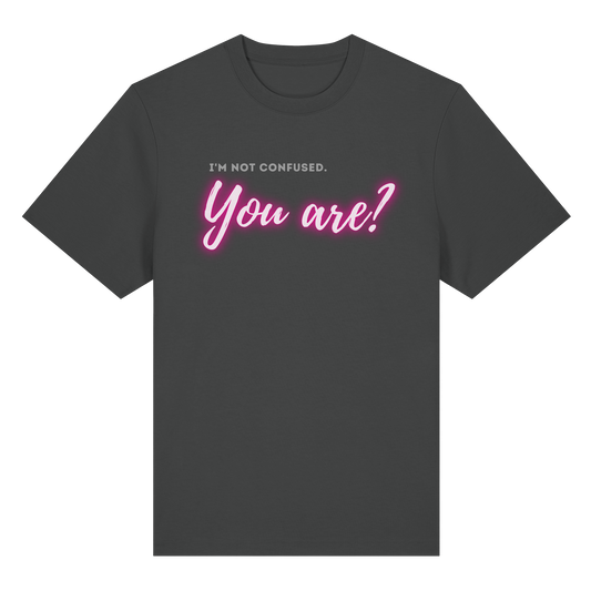 I’m not confused – You are?! Pink - Organic Heavy T-Shirt