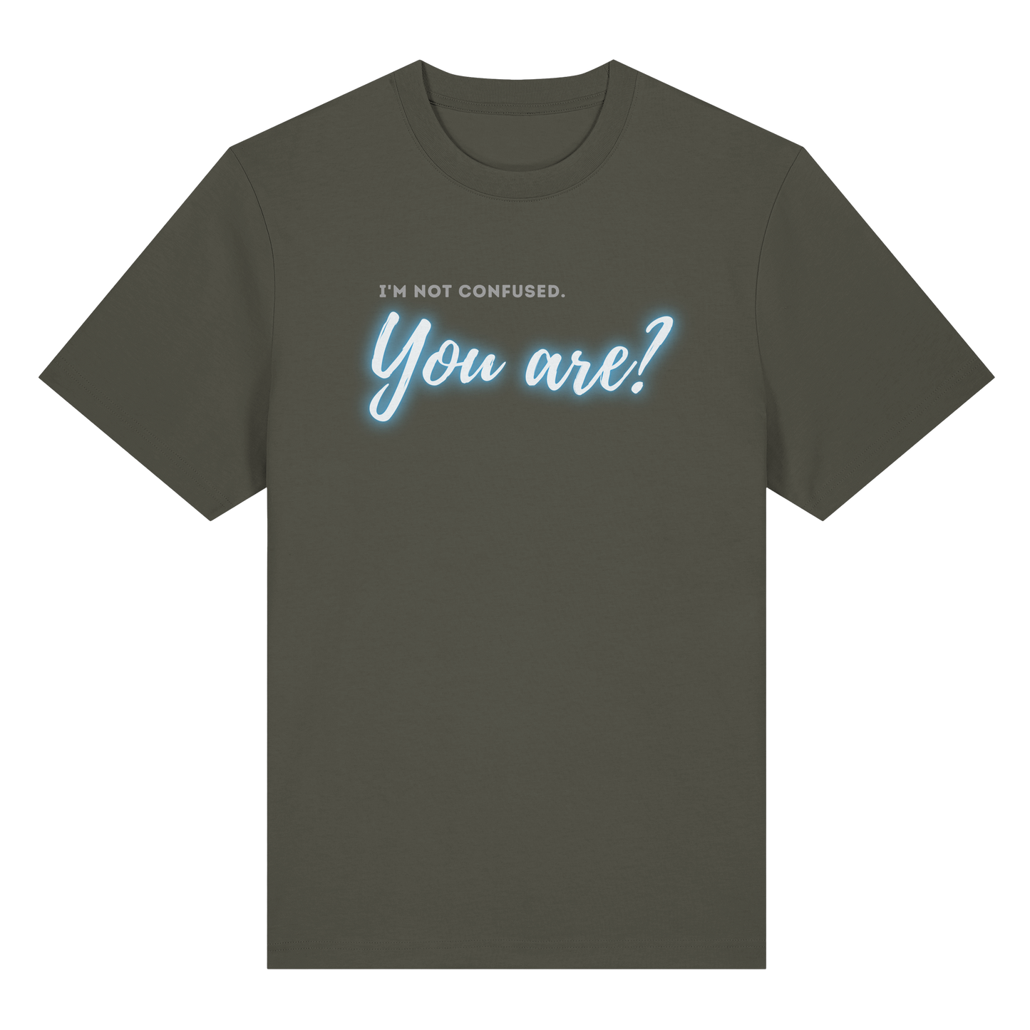 I’m not confused – You are?! Blau - Organic Heavy T-Shirt