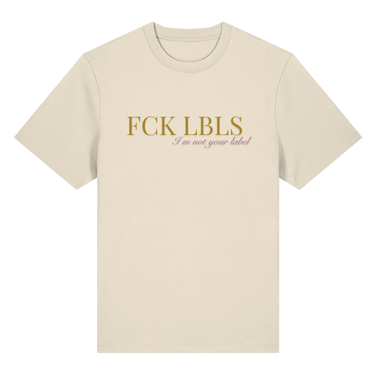 FCK LBLS – I'm not your label - Organic Heavy T-Shirt