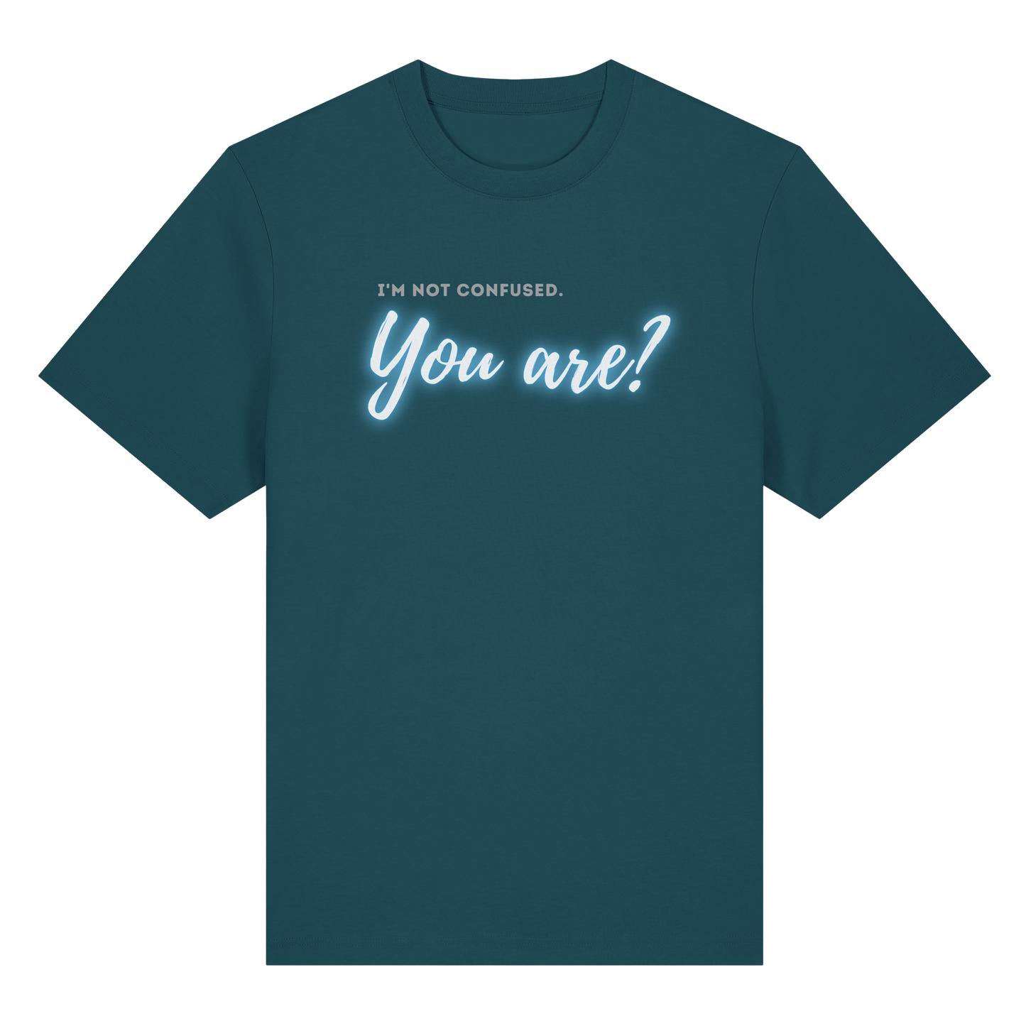 I’m not confused – You are?! Blau - Organic Heavy T-Shirt