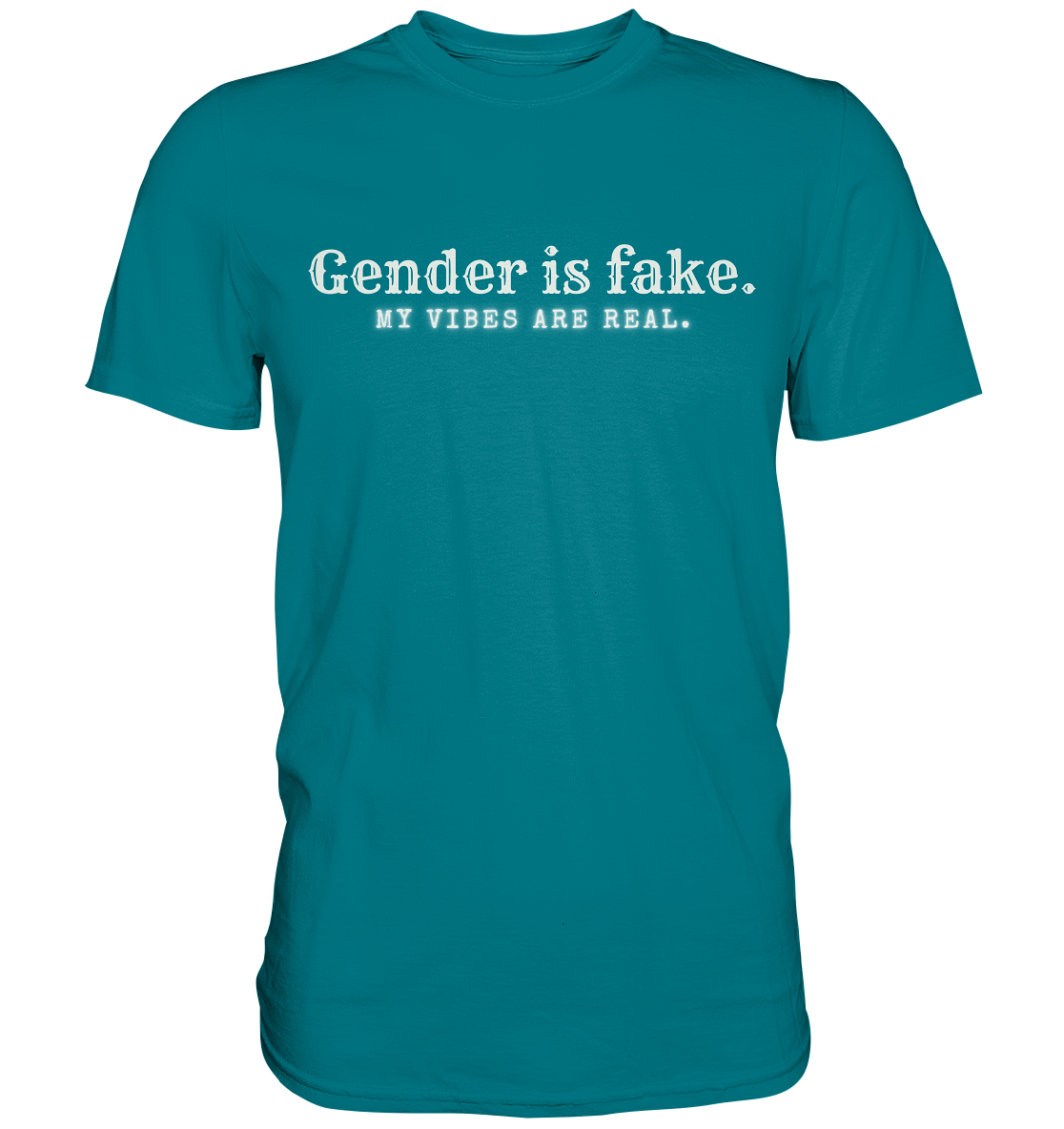 Gender is fake – My vibes are real. - Premium Shirt