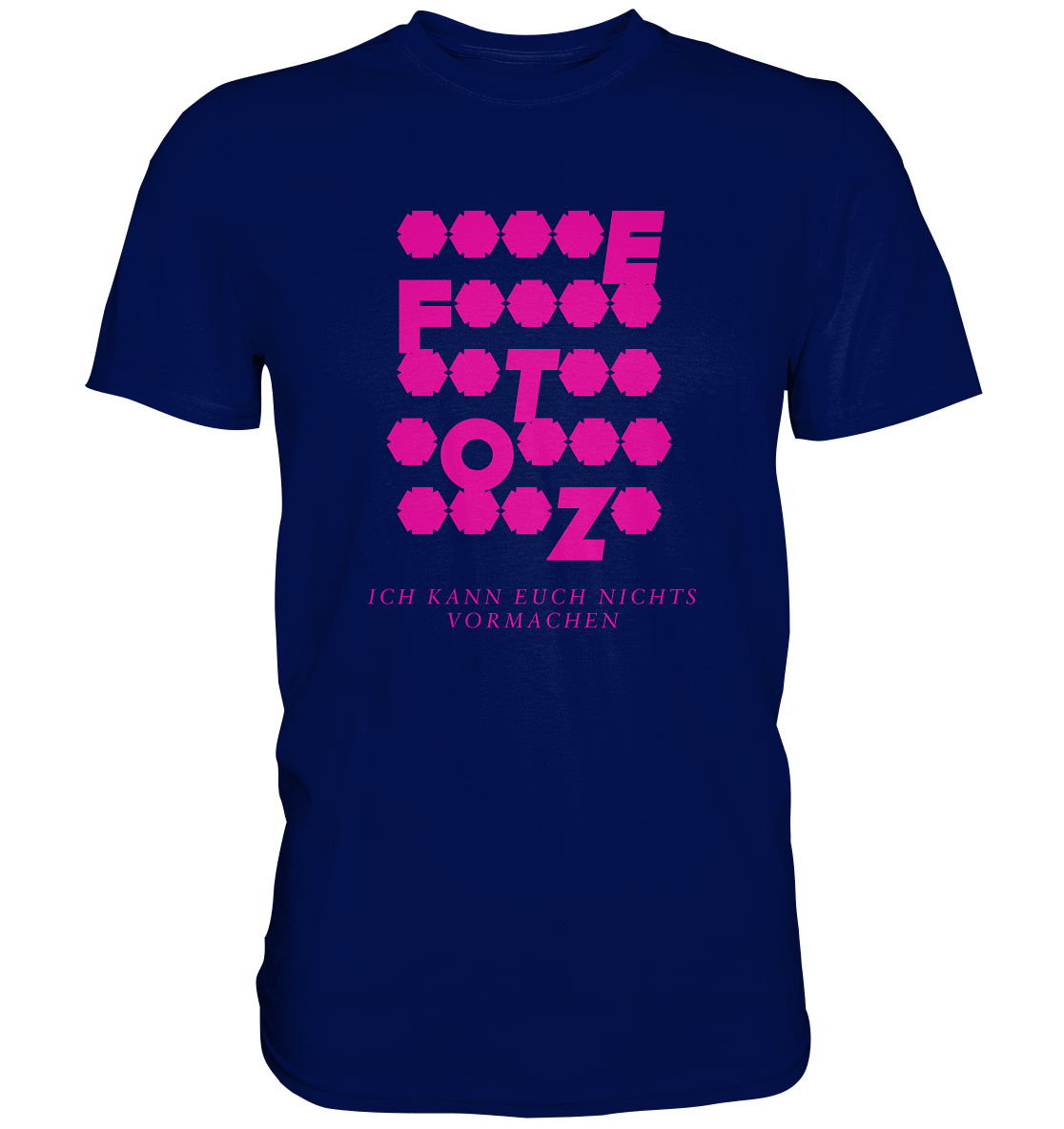 Ich kann euch nichts vormachen – **t** Edition - Premium Shirt