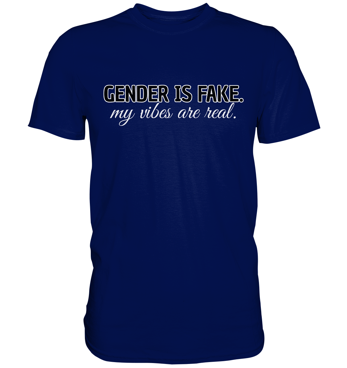 Gender is fake – My vibes are real. - Premium Shirt