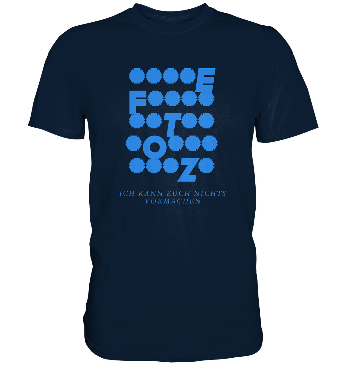 Ich kann euch nichts vormachen – *o*** Edition - Premium Shirt