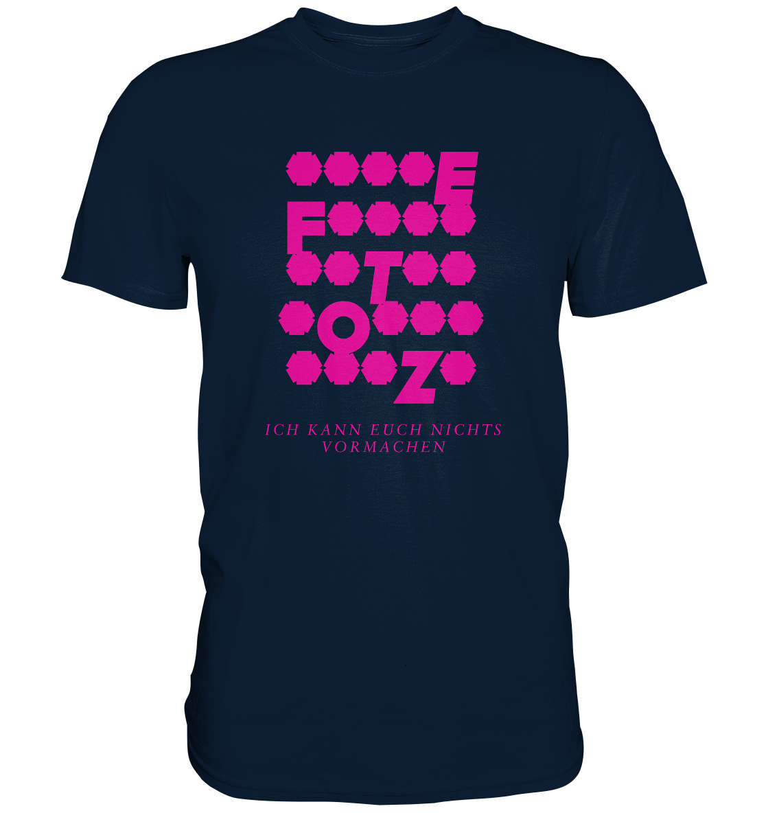 Ich kann euch nichts vormachen – **t** Edition - Premium Shirt