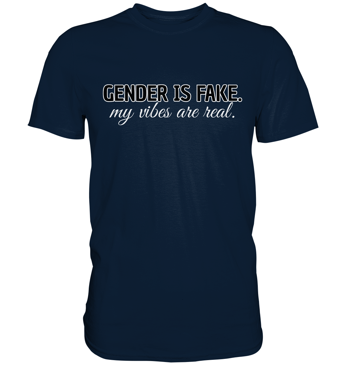Gender is fake – My vibes are real. - Premium Shirt