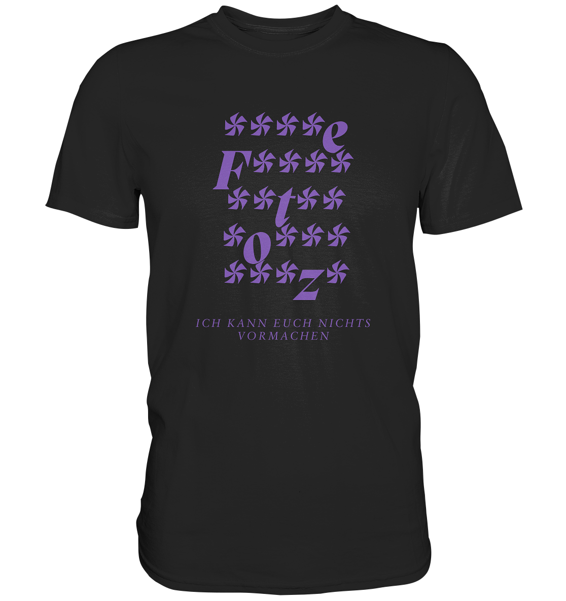 Ich kann euch nichts vormachen – ****e Edition - Premium Shirt