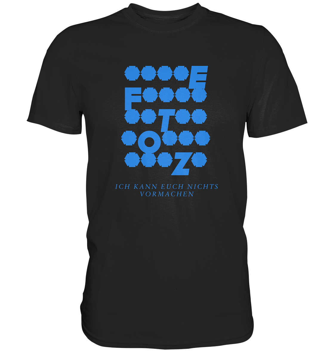 Ich kann euch nichts vormachen – *o*** Edition - Premium Shirt