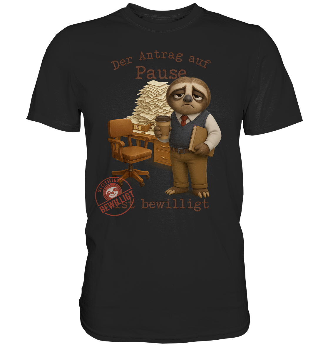 Slothies - „Antrag auf Pause – Bewilligt“ - Herr | Faultier-Design für Bürohelden & Beamte - Premium Shirt