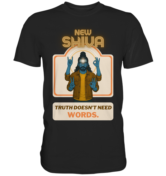 New Shiva – Truth doesn’t need words. - Premium Shirt