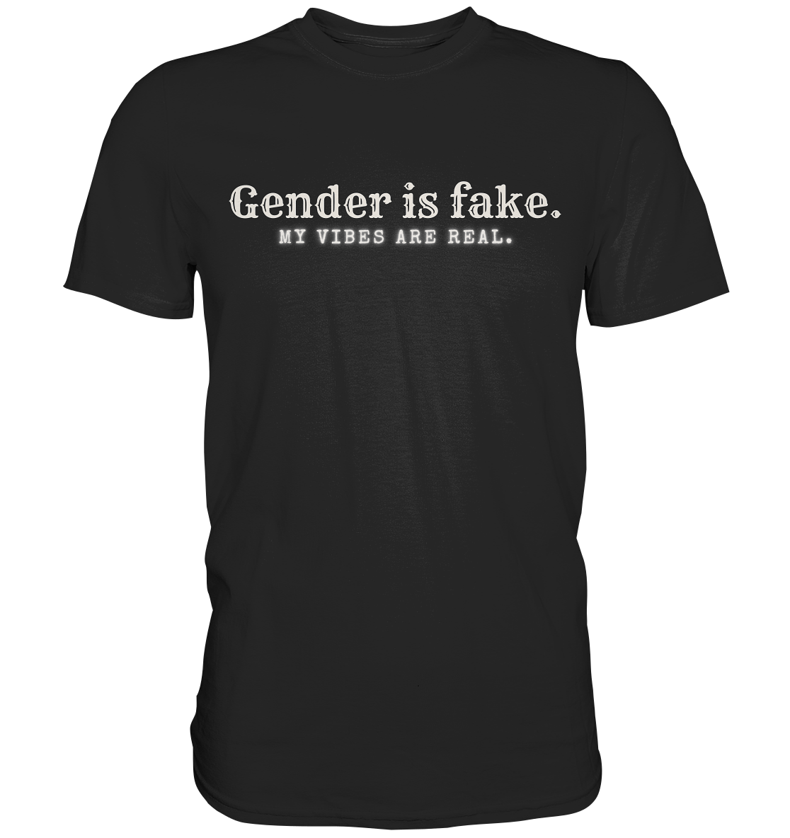 Gender is fake – My vibes are real. - Premium Shirt