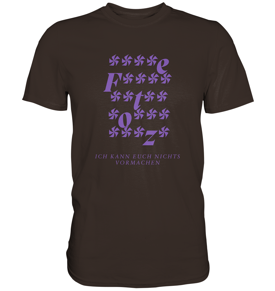 Ich kann euch nichts vormachen – ****e Edition - Premium Shirt