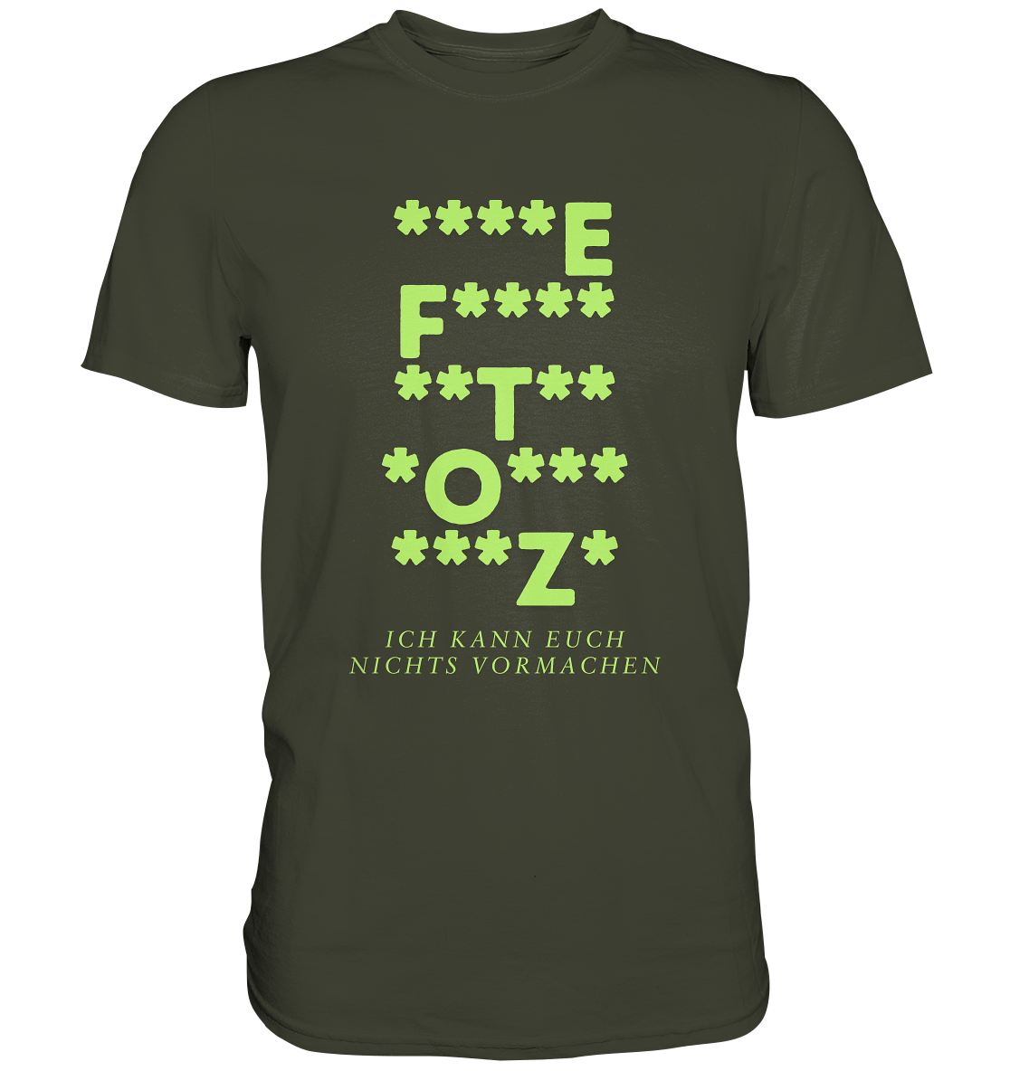 Ich kann euch nichts vormachen – F**** Edition - Premium Shirt