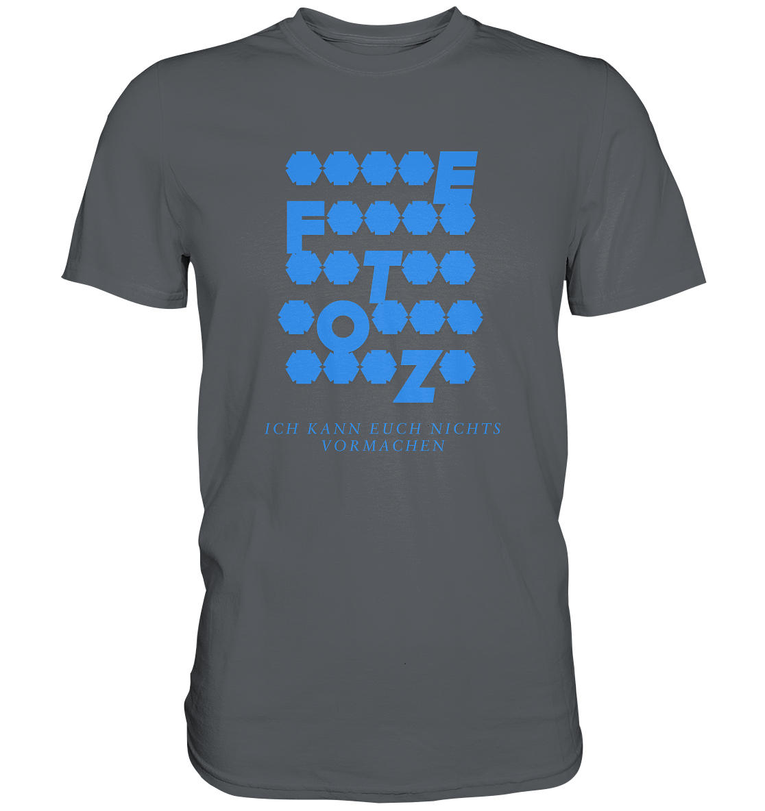 Ich kann euch nichts vormachen – *o*** Edition - Premium Shirt
