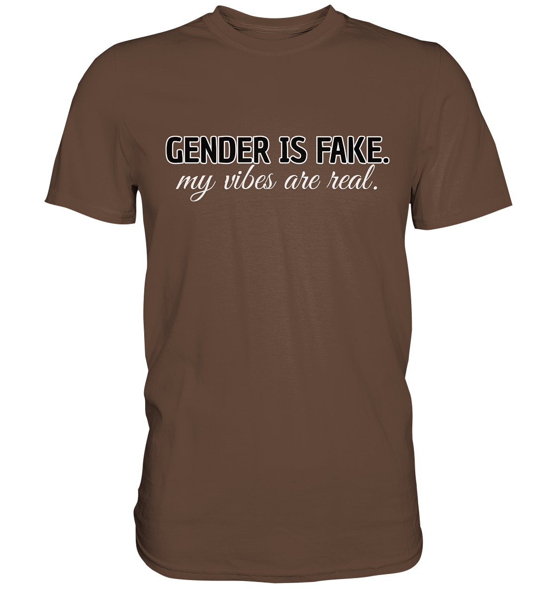 Gender is fake – My vibes are real. - Premium Shirt