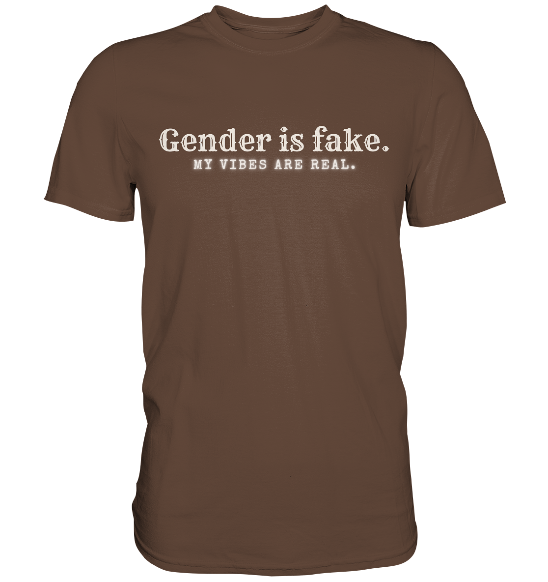 Gender is fake – My vibes are real. - Premium Shirt