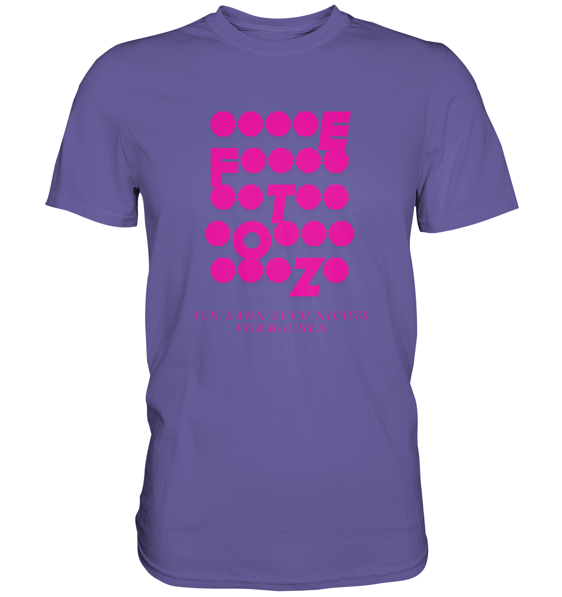 Ich kann euch nichts vormachen – **t** Edition - Premium Shirt