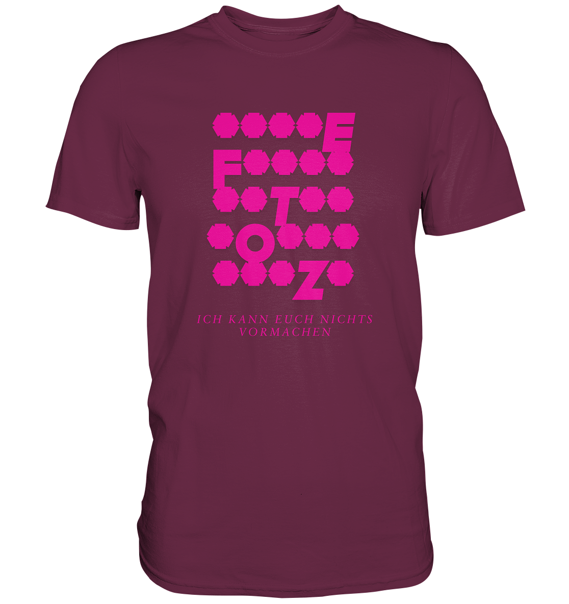Ich kann euch nichts vormachen – **t** Edition - Premium Shirt