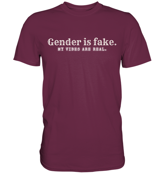 Gender is fake – My vibes are real. - Premium Shirt