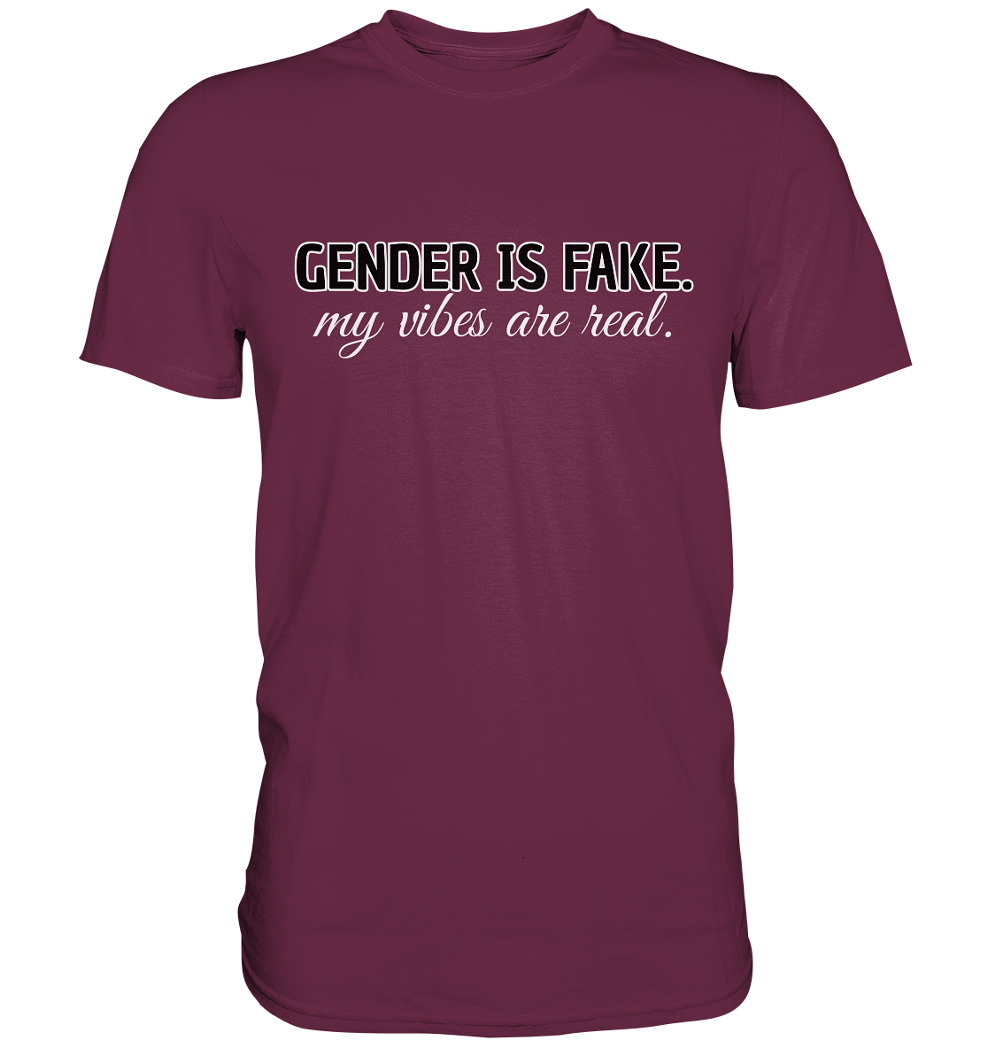 Gender is fake – My vibes are real. - Premium Shirt