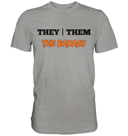 they / them - THE BADASS - Premium Shirt