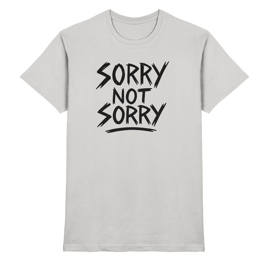 Sorry Not Sorry - Attitude Angels - Premium Shirt