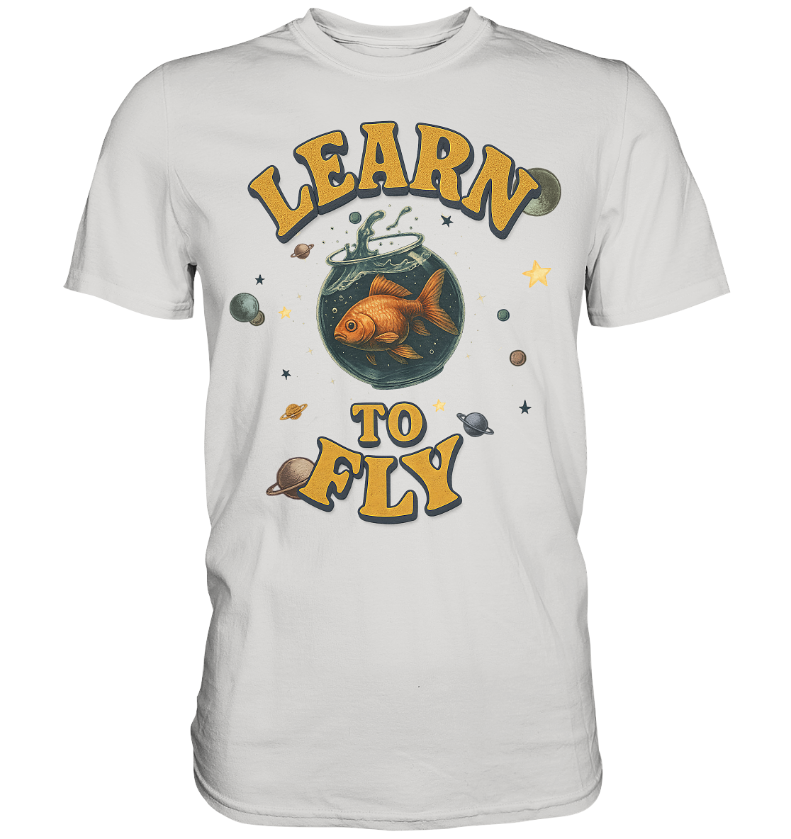 Learn to Fly – Goldfisch im Weltall - Premium Shirt
