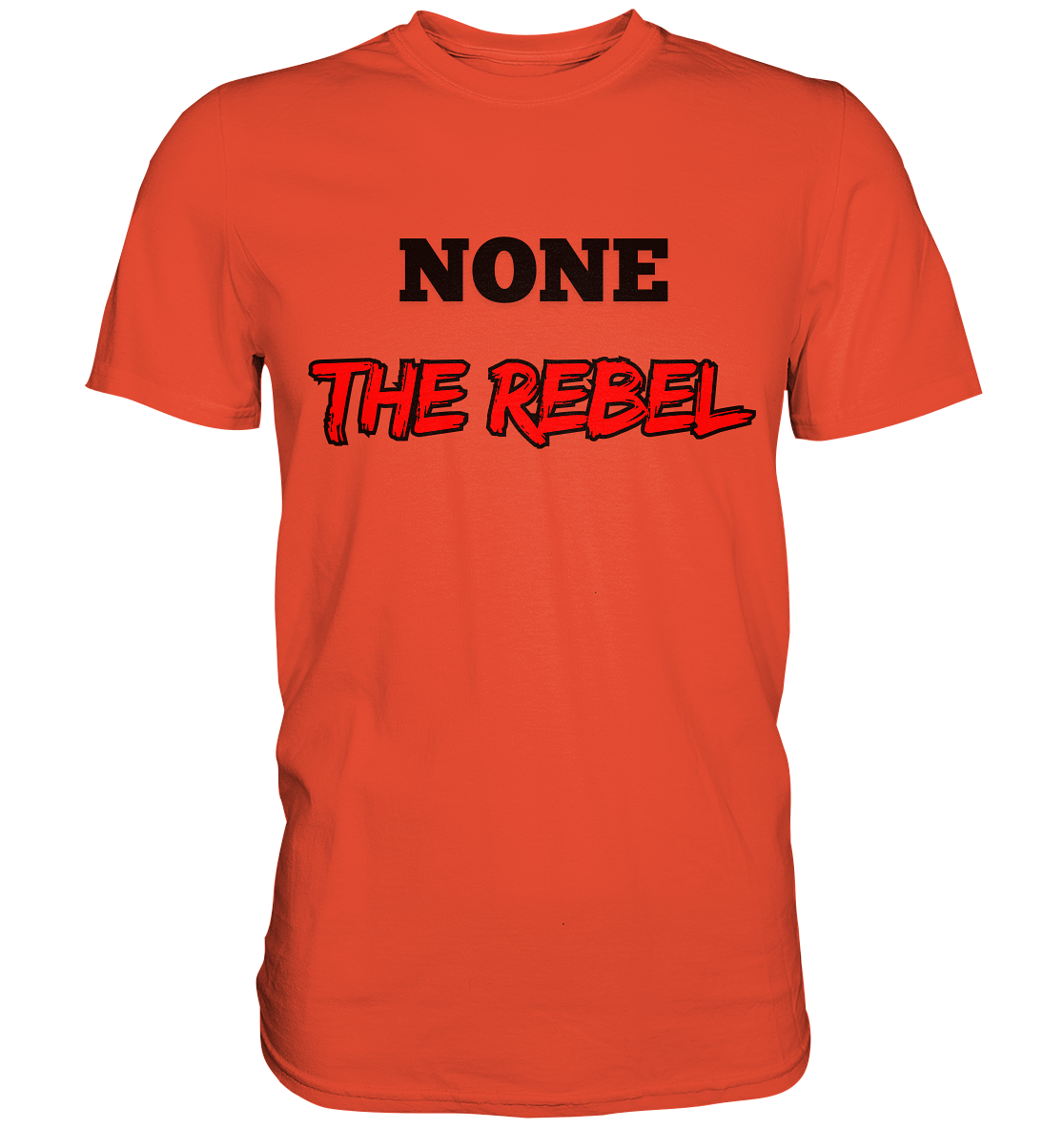 none – THE REBEL - Premium Shirt