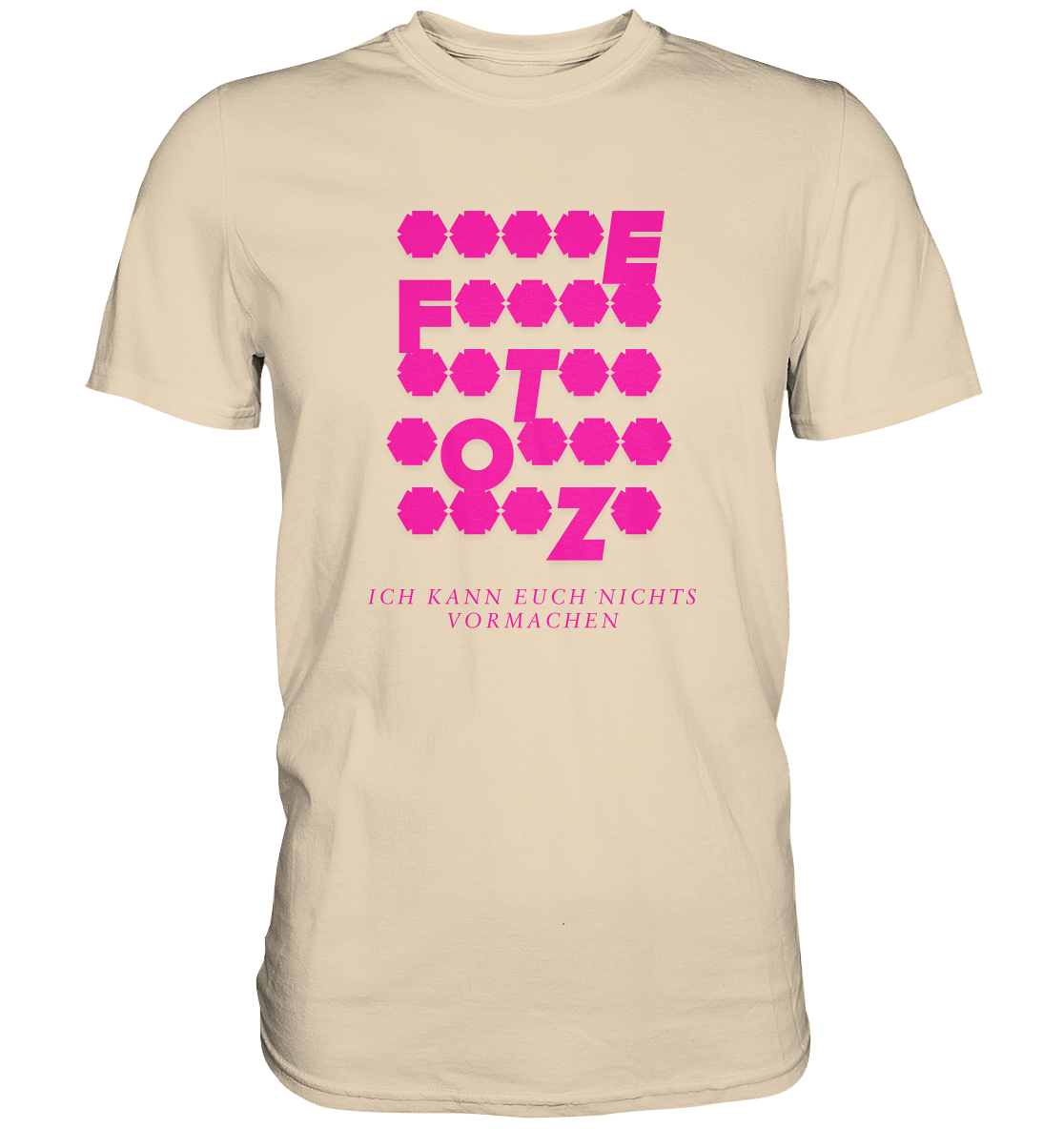 Ich kann euch nichts vormachen – **t** Edition - Premium Shirt