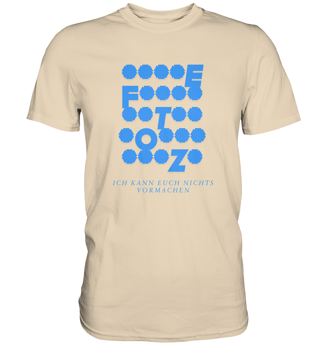 Ich kann euch nichts vormachen – *o*** Edition - Premium Shirt