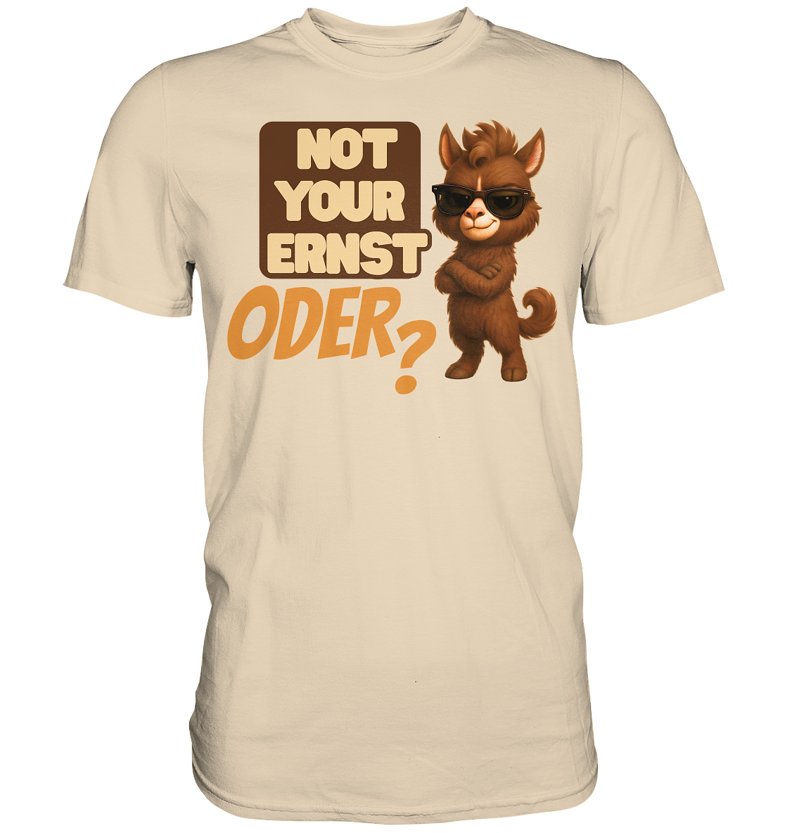 Not Your Ernst. Oder? - Premium Shirt
