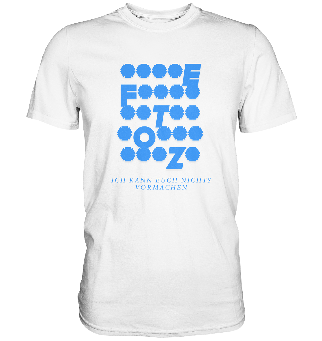 Ich kann euch nichts vormachen – *o*** Edition - Premium Shirt