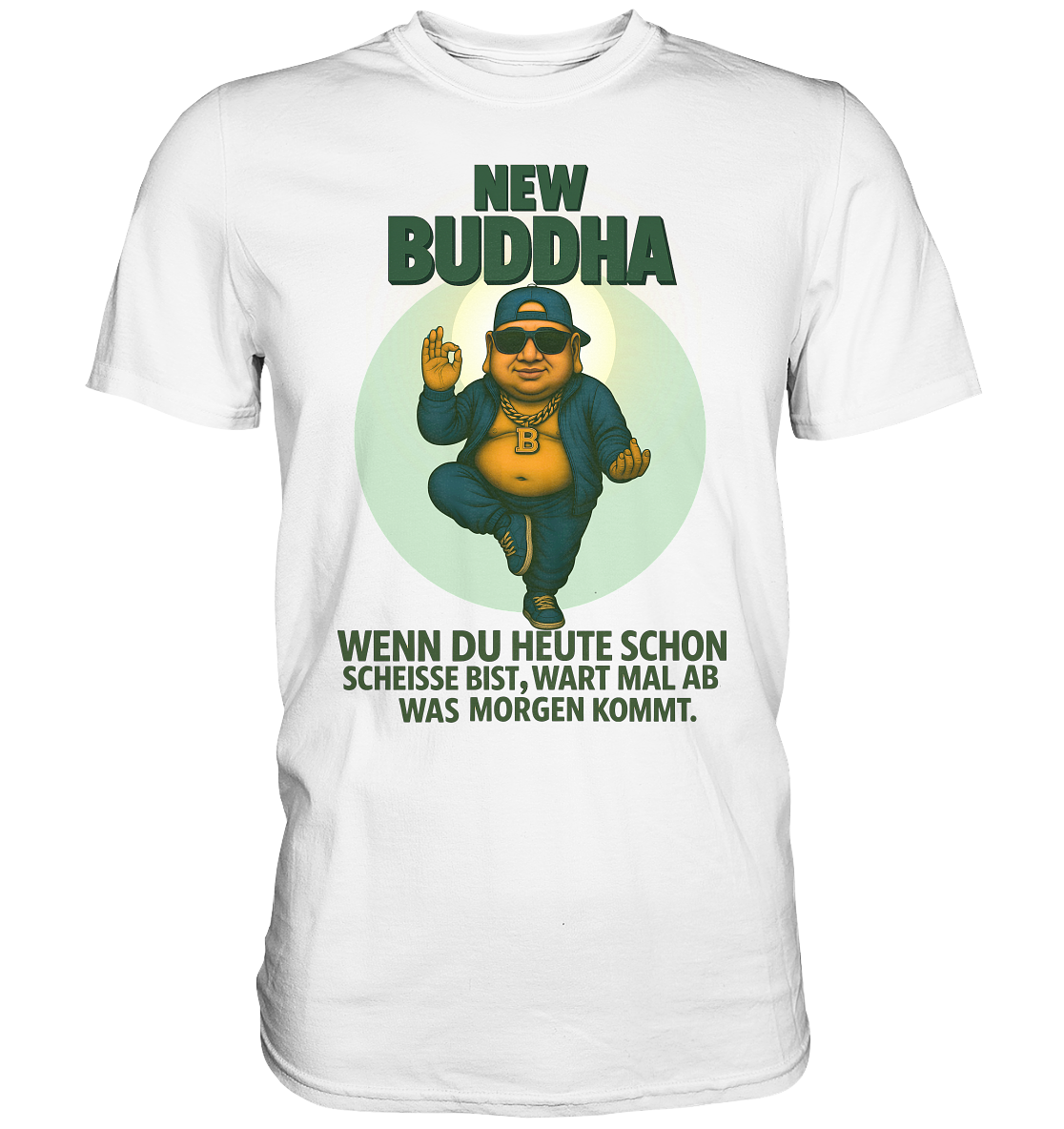 NEW BUDDHA – Wart mal ab, was morgen kommt. - Premium Shirt